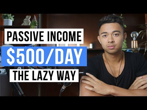 7 Passive Income Ideas – How I Easily Make $500/Day