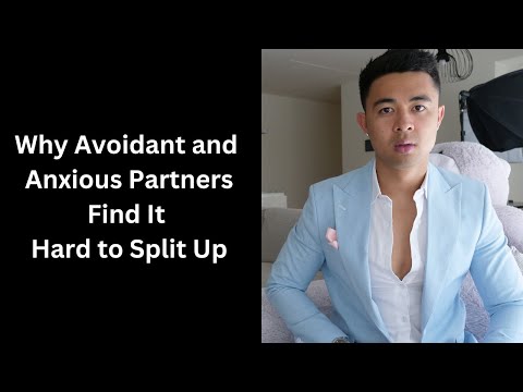 Why Avoidant and Anxious Partners Find It Hard to Split Up