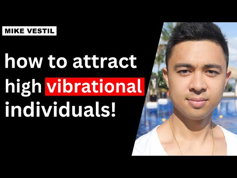 To Attract High Vibrational Individuals, Become One Yourself