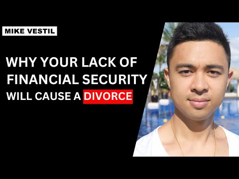 MILLIONAIRE EXPLAINS: Why Your Lack of Financial Security Will Lead to Divorce…