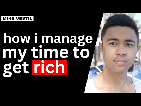 MILLIONAIRE EXPLAINS: How I Manage My Time To Get Rich